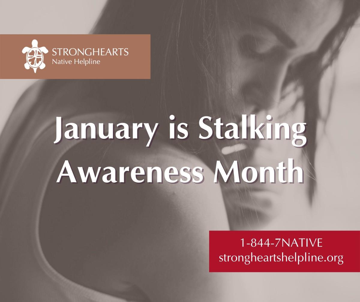 Stronghearts Native Helpline Statement For 2022 Stalking Awareness